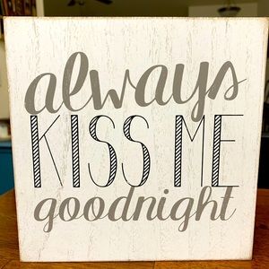 “Always Kiss Me Goodnight” Rustic Wall Sign
